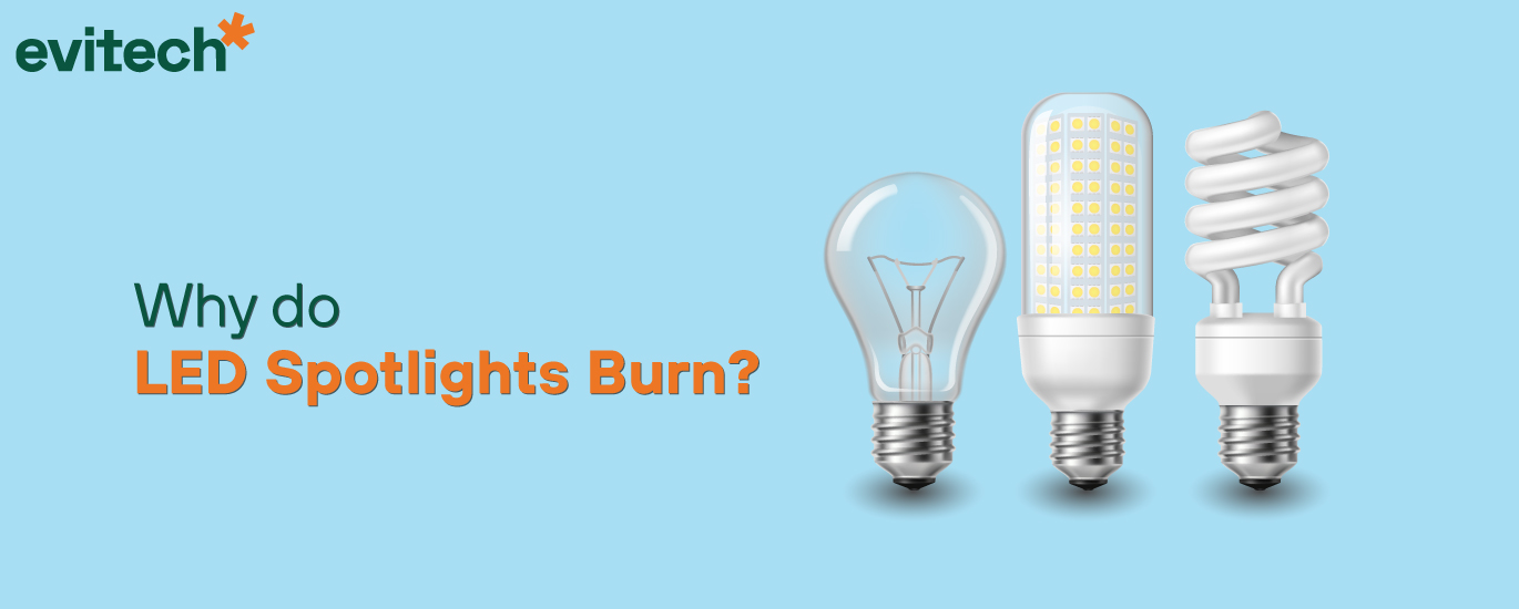 Why do LED Spotlights Burn?