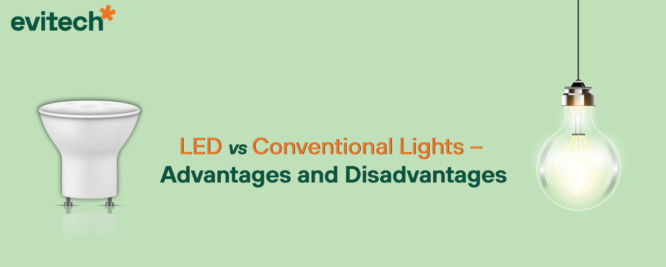 LED vs Conventional Lights – Advantages and Disadvantages